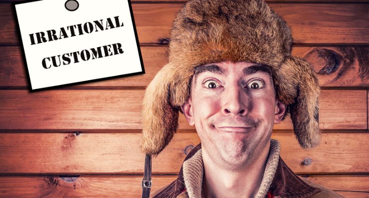 Customers Are Irrational – Deal With It!